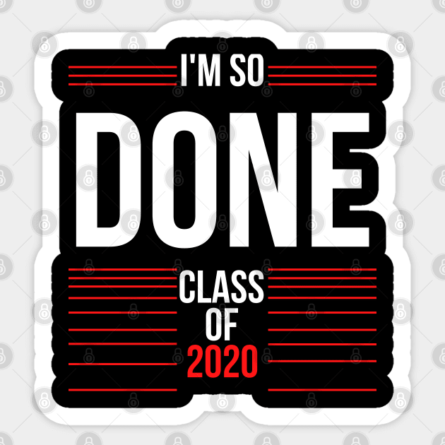 I Am So Done Class of 2020 Senior graduation Sticker by busines_night